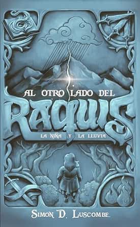 La niña y la lluvia (Al otro lado del Raquis 2) | Simon D.Luscombe