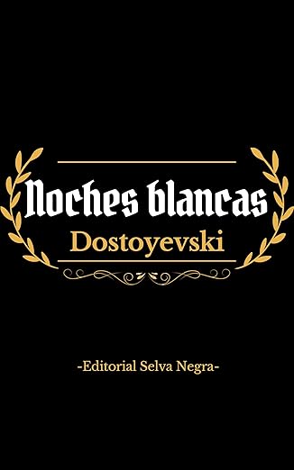 Noches blancas | Fiódor Dostoyevski