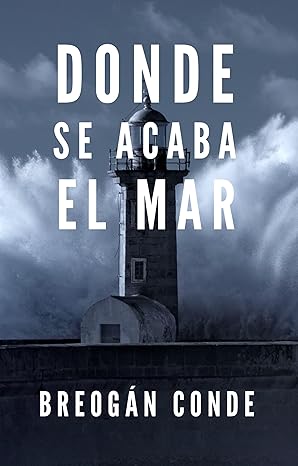 Donde se acaba el mar | Breogán Conde