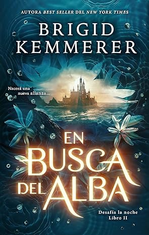 En busca del alba (Desafía la noche 2) | Brigid Kemmerer