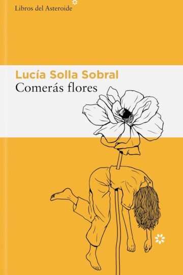 Comerás flores | Lucía Solla Sobral