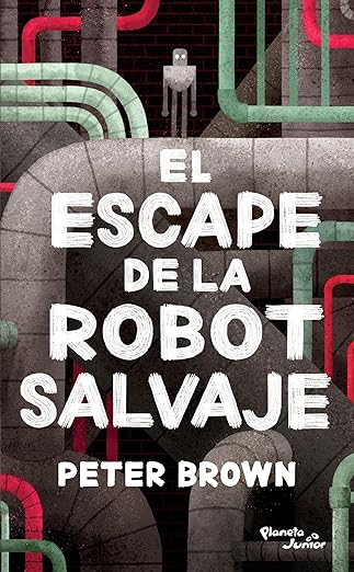 El escape de la robot salvaje (Robot Slavaje 2) | Peter Brown