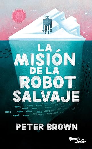 La misión de la robot salvaje (Robot Salvaje 3) | Peter Brown
