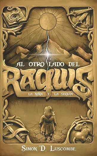 La niña y la sequía (Al otro lado del Raquis 1) | Simon D. Luscombe
