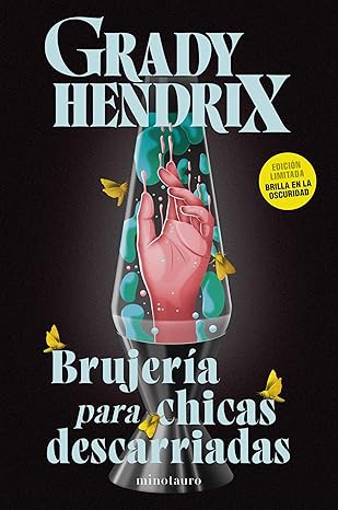 Brujería para chicas descarriadas | Grady Hendrix
