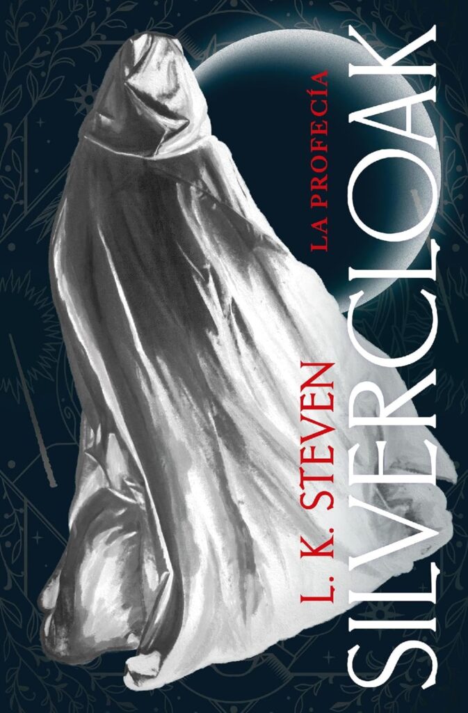 Silvercloak: La profecía | Laura Steven