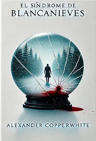 El síndrome de Blancanieves (Inpector Martín Klaus 1) | Alexander Copperwhite