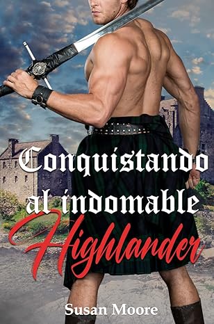 Conquistando al indomable Highlander | Susan Moore