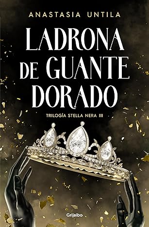 Ladrona de guante dorado (Stella Nera 3) | Anastasia Untila