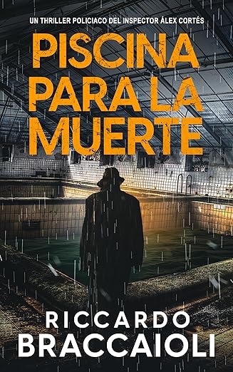Piscina para la muerte (Inspector Álex Cortés 11) | Riccardo Braccaioli