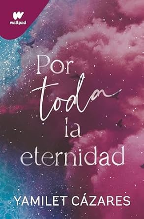 Por toda la eternidad (Te amaré 2) | Yamilet Cazares