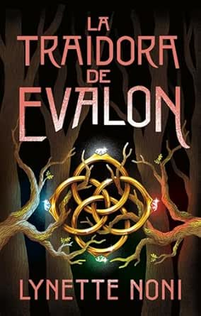 La traidora de Evalon (El sanador de prisiones 3) | Lynette Noni
