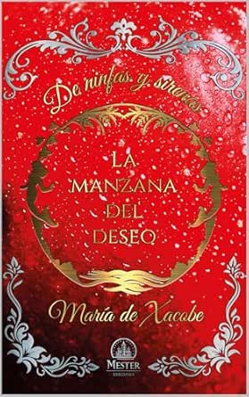 La manzana del deseo (De ninfas y sirenas 3) | María de Xacobe