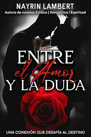 Entre el Amor y la Duda | Nayrin Isabella Lambert
