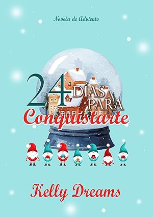 24 Días para conquistarte | Kelly Dreams