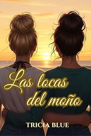 Las locas del moño | Tricia Blue