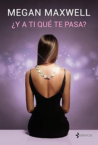 ¿Y a ti qué te pasa? (¿Y a ti qué te importa? 2) | Megan Maxwell