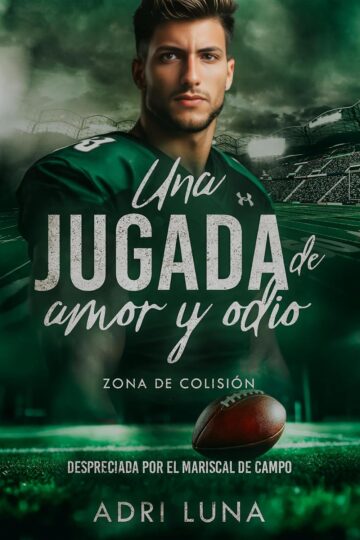 Una jugada de amor y odio. Despreciada por el Quarterback | Adri Luna
