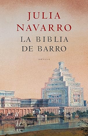 La Biblia de barro | Julia Navarro