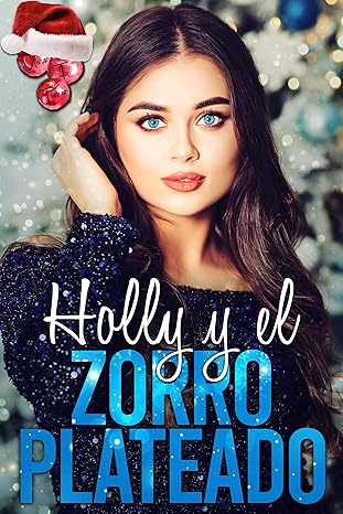 Holly y el zorro plateado | Olivia T. Turner