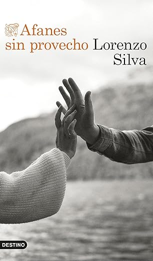 Afanes sin provecho | Lorenzo Silva