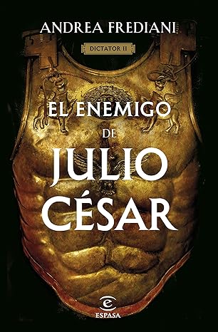 El enemigo de Julio César (Serie Dictator 2) | Andrea Frediani