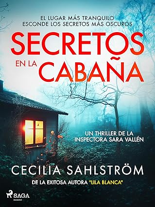 Secretos en la cabaña (Sara Vallén 2) | Cecilia Sahlström