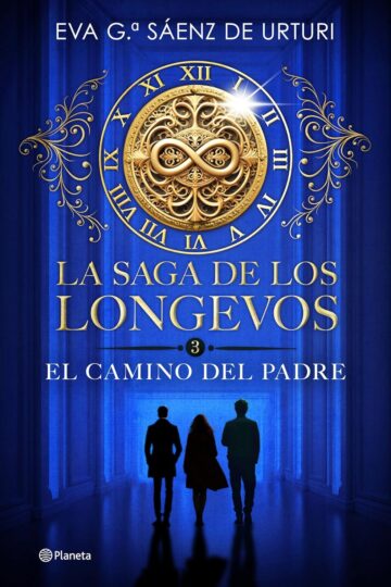 El Camino del Padre (La saga de los longevos 3) | Eva García Sáenz de Urturi