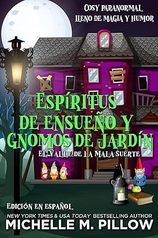 Espíritus de ensueño y gnomos de jardín (El Valle de la Mala Suerte 3) | Michelle M. Pillow
