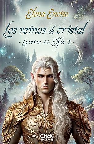 Los reinos de cristal (La reina de los Elfos 2) | Elena Enciso