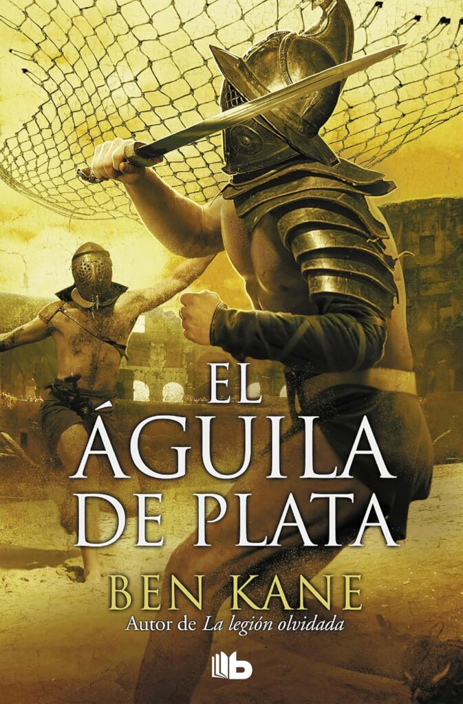 El águila de plata (Legión olvidada 2) | Ben Kane