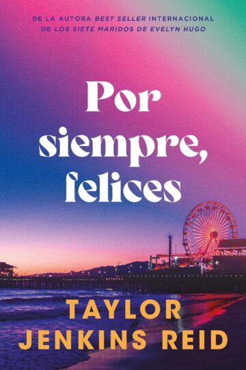 Por siempre, felices | Taylor Jenkins Reid