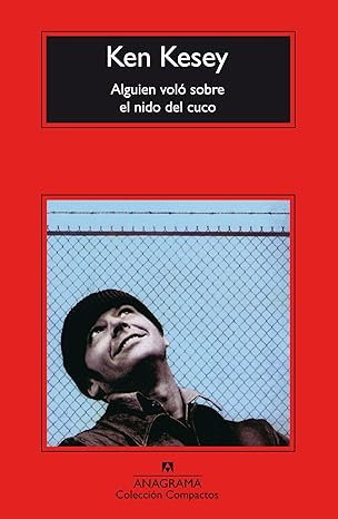 Alguien voló sobre el nido del cuco | Ken Kesey