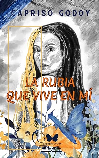 La rubia que vive en mi (Confesiones y memorias 1) | Capriso Godoy