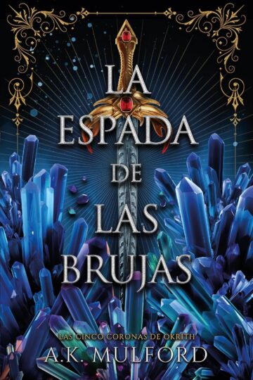 La espada de las brujas (Las cinco coronas de Okrith 2) | AK Mulford