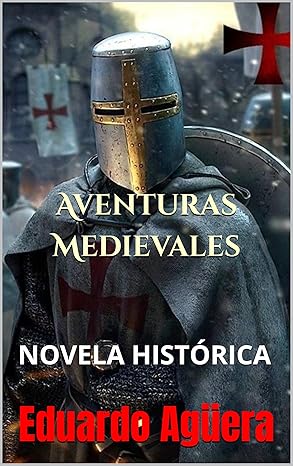 Aventuras Medievales (Historias de templarios 6) | Eduardo Agüera Villalobos