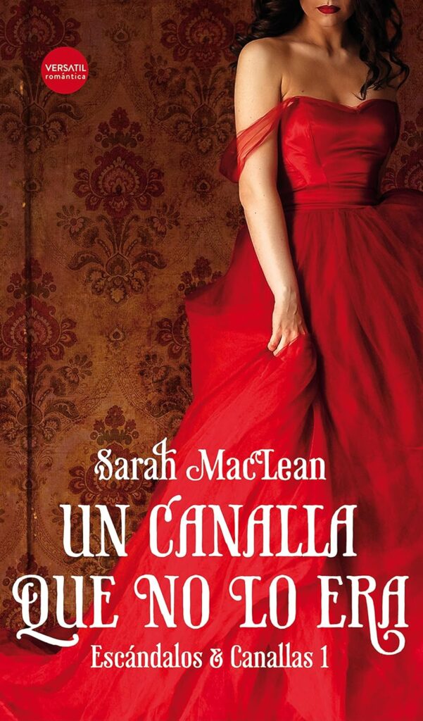Un canalla que no lo era (Escándalos y canallas 1) | Sarah MacLean