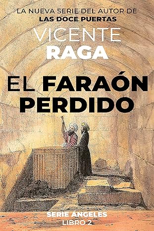 El faraón perdido (Ángeles) | Vicente Raga
