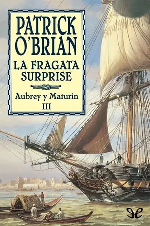 La fragata Surprise (Aubrey y Maturin 3) | Patrick O’Brian