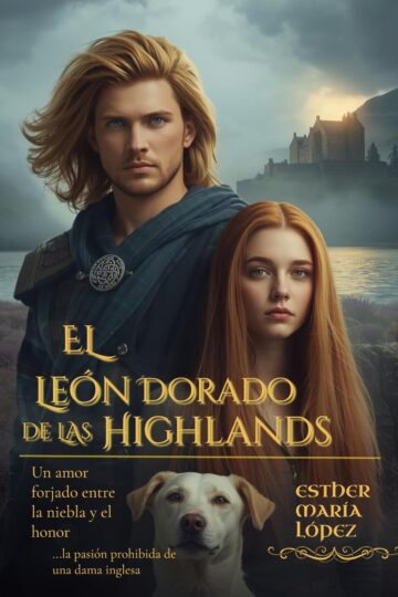 El León Dorado de las Highlands (Entre el Honor y la Redención 3) | Esther María López
