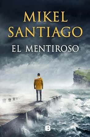 El mentiroso (Trilogía Illumbe 1) | Mikel Santiago