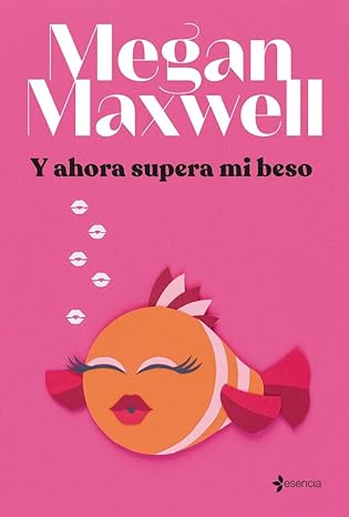 Y ahora supera mi beso (Los Acosta 2) | Megan Maxwell