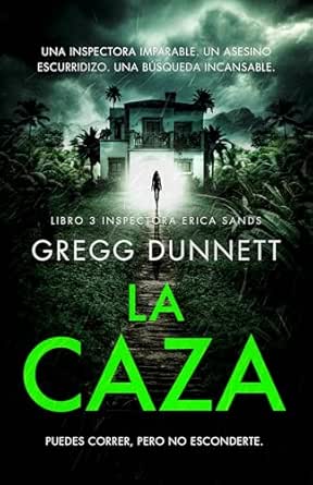 La caza (Inspectora Erica Sands 3) | Gregg Dunnett