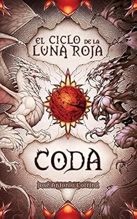 Coda (El ciclo de la Luna Roja 4) | José Antonio Cotrina