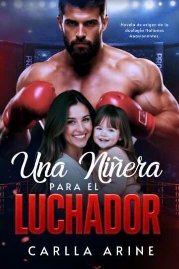 Una niñera para el luchador (Italianos apasionantes 1) | Carlla Arine