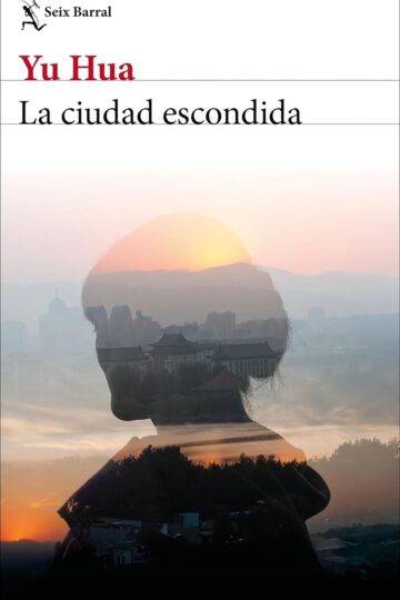La ciudad escondida | Yu Hua