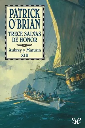 Trece salvas de honor (Aubrey y Maturin 13) | Patrick O’Brian