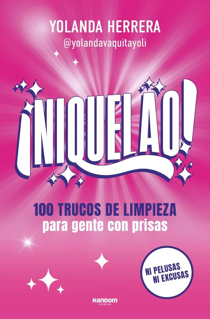 ¡Niquelao!: 100 trucos de limpieza para gente con prisas | Yolanda Herrera