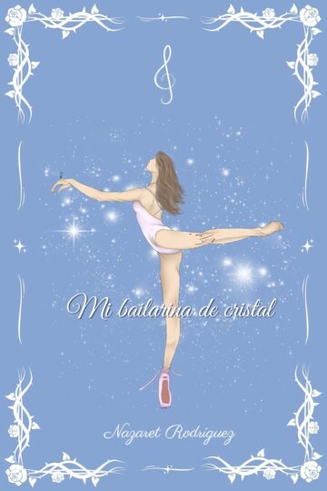 Mi bailarina de cristal | Nazaret Rodríguez