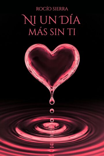 Ni un día más sin ti | Rocío Sierra Vera